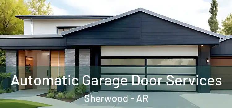  Automatic Garage Door Services Sherwood - AR