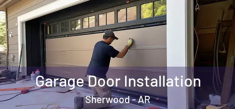  Garage Door Installation Sherwood - AR