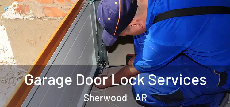 Garage Door Lock Services Sherwood - AR