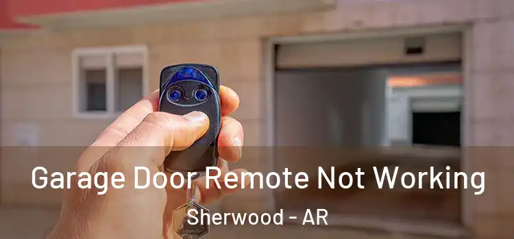  Garage Door Remote Not Working Sherwood - AR