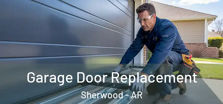  Garage Door Replacement Sherwood - AR