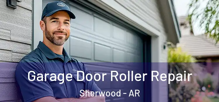  Garage Door Roller Repair Sherwood - AR