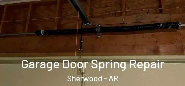  Garage Door Spring Repair Sherwood - AR