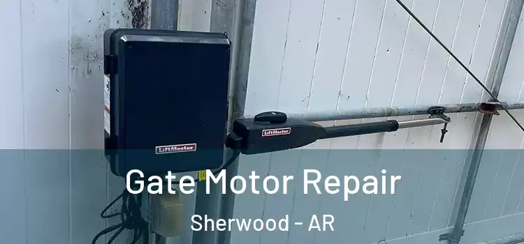  Gate Motor Repair Sherwood - AR