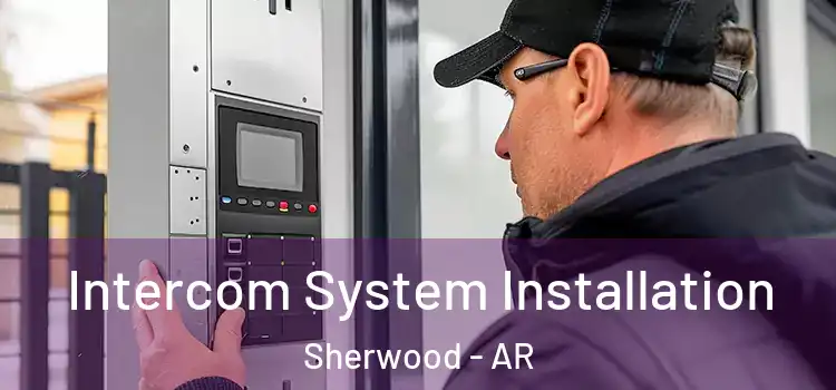  Intercom System Installation Sherwood - AR