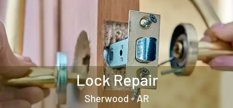 Lock Repair Sherwood - AR