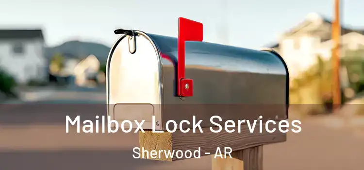 Mailbox Lock Services Sherwood - AR