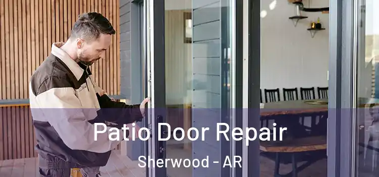 Patio Door Repair Sherwood - AR