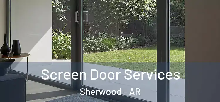 Screen Door Services Sherwood - AR