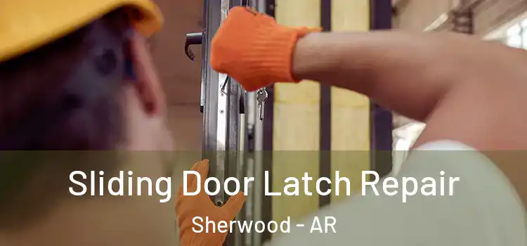 Sliding Door Latch Repair Sherwood - AR