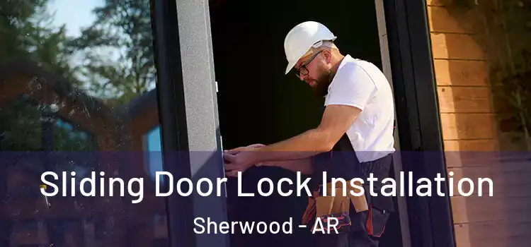 Sliding Door Lock Installation Sherwood - AR