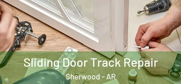  Sliding Door Track Repair Sherwood - AR