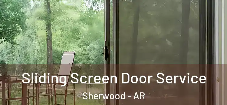 Sliding Screen Door Service Sherwood - AR